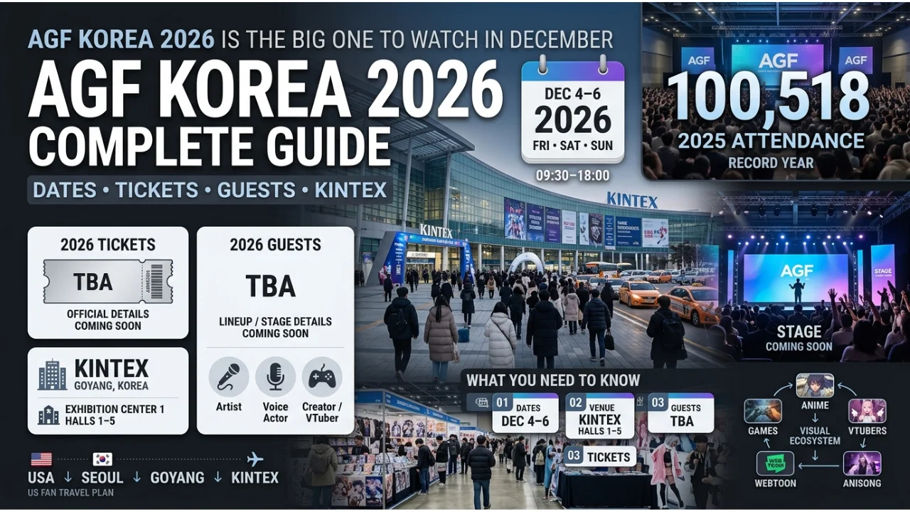AGF Korea 2026 Complete Guide — Dates, Tickets, Guests & KINTEX Venue