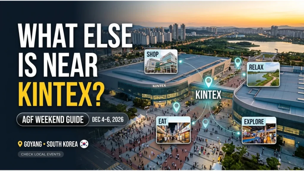 What Else Is Happening Near KINTEX on AGF 2026 Opening Weekend