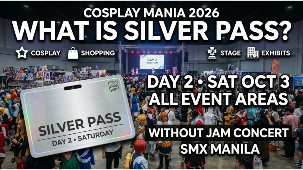 What Is the Cosplay Mania 2026 Silver Pass Day 2?
